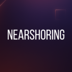 What is Nearshoring? We tell you 5 benefits of applying in your company